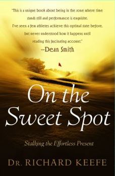 Hardcover On the Sweet Spot: Stalking the Effortless Present Book