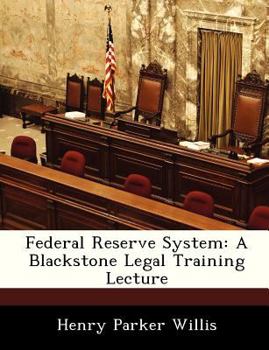 Paperback Federal Reserve System: A Blackstone Legal Training Lecture Book