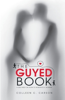 Paperback The Guyed Book: A Self-Help on How-To Romance a Woman Book