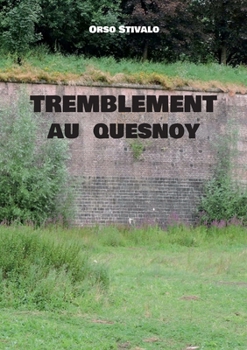 Tremblement au Quesnoy (French Edition)