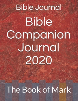 Paperback Bible Companion Journal 2020: The Book of Mark Book