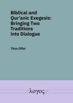 Paperback Biblical and Qur'anic Exegesis: Bringing Two Traditions Into Dialogue Book