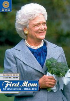 Hardcover The First Mom: The Wit and Wisdom of Barbara Bush [With One-Hour DVD from A&E Biography] Book
