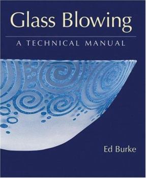 Hardcover Glass Blowing: A Technical Manual Book