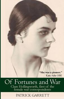 Of Fortunes and War: Clare Hollingworth, First of the Female War Correspondents