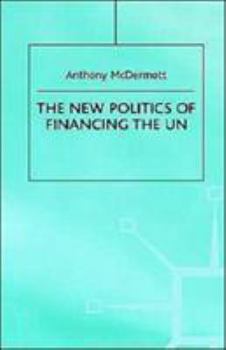 Hardcover The New Politics of Financing the Un Book