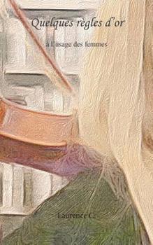 Quelques Règles d'Or (French Edition)