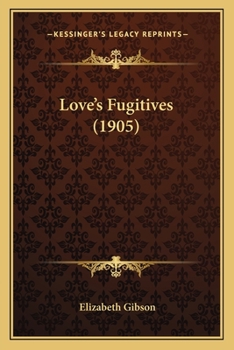 Paperback Love's Fugitives (1905) Book