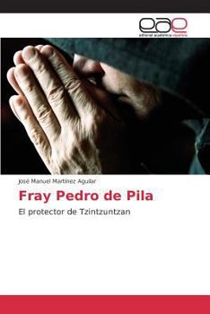 Paperback Fray Pedro de Pila [Spanish] Book