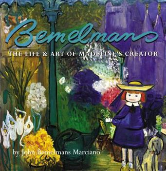 Hardcover Bemelmans: The Life and Art of Madeline's Creator Book
