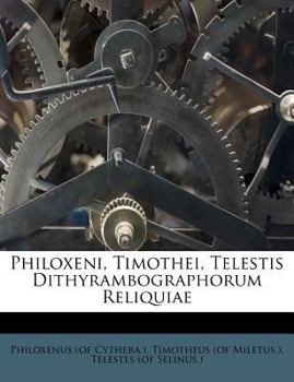 Paperback Philoxeni, Timothei, Telestis Dithyrambographorum Reliquiae [Latin] Book