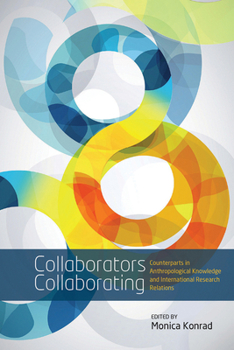 Library Binding Collaborators Collaborating: Counterparts in Anthropological Knowledge and International Research Relations Book