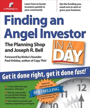 Paperback Finding an Angel Investor in a Day: Get It Done Right, Get It Done Fast Book