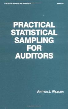 Hardcover Practical Statistical Sampling for Auditors (Statistics: A Series of Textbooks and Monographs) Book
