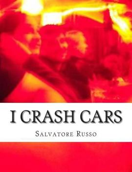 Paperback I Crash Cars: A story about an adult film star, a musician from Los Angeles and a criminal raised on Long Island. Book