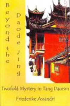 Paperback Beyond the Daode Jing: Twofold Mystery in Tang Daoism Book