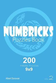 Paperback Numbricks - 200 Master Puzzles 9x9 (Volume 2) Book