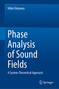 Hardcover Phase Analysis of Sound Fields: A System-Theoretical Approach Book