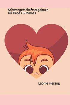 Schwangerschaftstagebuch für Papas & Mamas (German Edition)