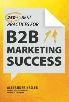 Hardcover 250+ Best Practices for B2B Marketing Success Book