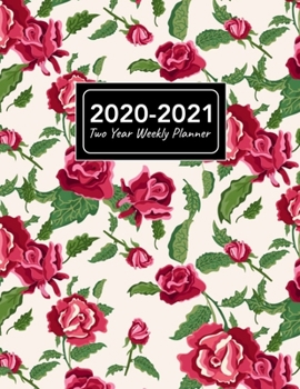 2020-2021 Two Year Weekly Planner: 8.5x11 Elegant Vintage Rose Flower Floral Pattern 2 Year Weekly Planner, Organizer, Journal, Notebook & To Do list Gift For Men, Women, Teen Girls, Boys