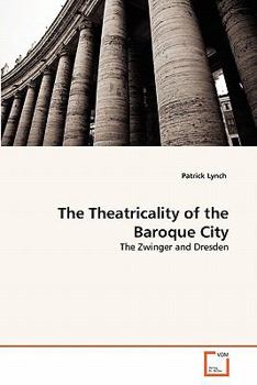 Paperback The Theatricality of the Baroque City Book