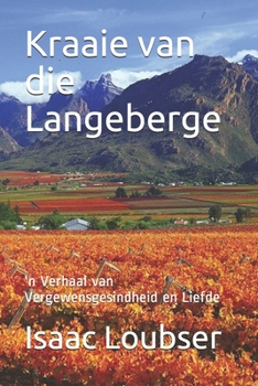 Paperback Kraaie van die Langeberge: 'n Verhaal van Vergewensgesindheid en Liefde [Afrikaans] Book