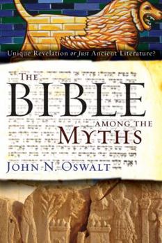 Paperback The Bible Among the Myths: Unique Revelation or Just Ancient Literature? Book