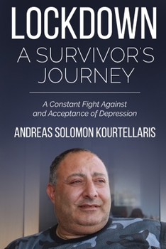 Paperback LOCKDOWN - a Survivor's Journey: A Constant Fight Against and Acceptance of Depression Book