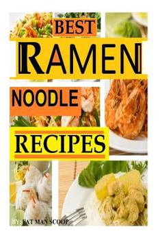 BEST Ramen Noodle Recipes: Easy noodle recipes