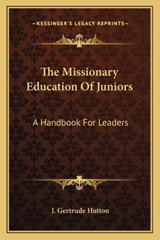 The Missionary Education of Juniors: A Handbook for Leaders