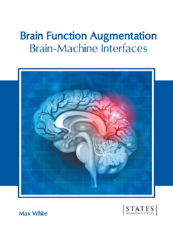 Brain Function Augmentation: Brain-Machine Interfaces