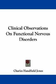 Paperback Clinical Observations On Functional Nervous Disorders Book
