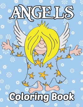 Paperback Angels Coloring Book: Beautiful Angels Coloring Book For Adults Book