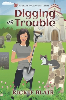 Digging Up Trouble: The Leafy Hollow Mysteries, Book 2