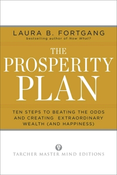 Paperback The Prosperity Plan: Ten Steps to Beating the Odds and Discovering Greater Wealth and Happiness Than You Ever Thought Possible Book