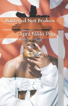 Paperback Battered Not Broken: A Dutchess Nik Story Book