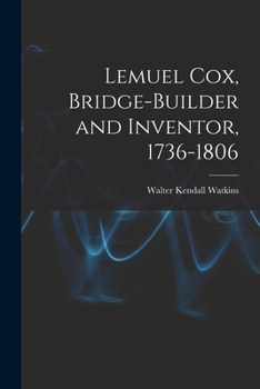 Paperback Lemuel Cox, Bridge-builder and Inventor, 1736-1806 Book