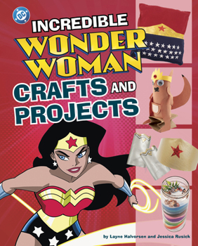 Library Binding Incredible Wonder Woman Crafts and Projects Book