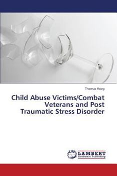 Paperback Child Abuse Victims/Combat Veterans and Post Traumatic Stress Disorder Book