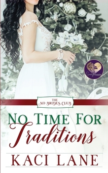 Paperback No Time for Traditions: The No Brides Club Book 17 Book