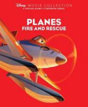 Disney Movie Collection: Planes Fire and Rescue - Book  of the Disney Movie Collection: A Special Disney Storybook
