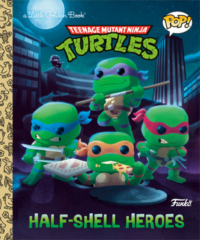 Hardcover Teenage Mutant Ninja Turtles: Half-Shell Heroes (Funko Pop!) Book