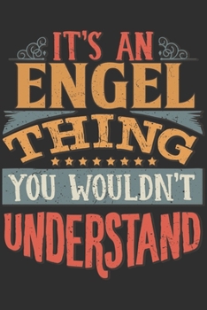 It's An Engel Thing You Wouldn't Understand: Want To Create An Emotional Moment For A Engel Family Member ? Show The Engel's You Care With This ... Surname Planner Calendar Notebook Journal