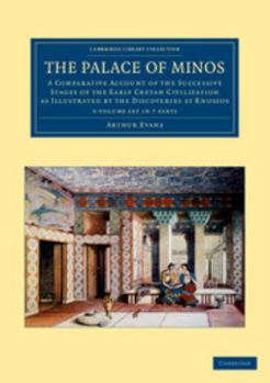 Paperback The Palace of Minos 4 Volume Set in 7 Pieces: A Comparative Account of the Successive Stages of the Early Cretan Civilization as Illustrated by the Di Book