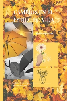 Cambios En El Estilo de Vida: Los beneficios de hacer ajustes en el estilo de vida