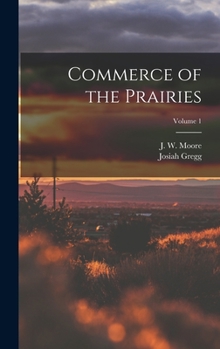 Hardcover Commerce of the Prairies; Volume 1 Book