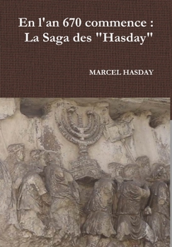 Hardcover En l'an 670 commence: La Saga des "Hasday" [French] Book