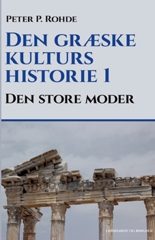 Paperback Den gr?ske kulturs historie 1: Den store moder [Danish] Book