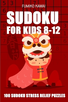 Paperback Sudoku For Kids 8-12: 100 Sudoku Stress Relief Puzzles Book